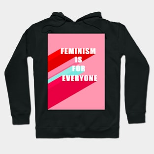 Feminism is for everyone Hoodie